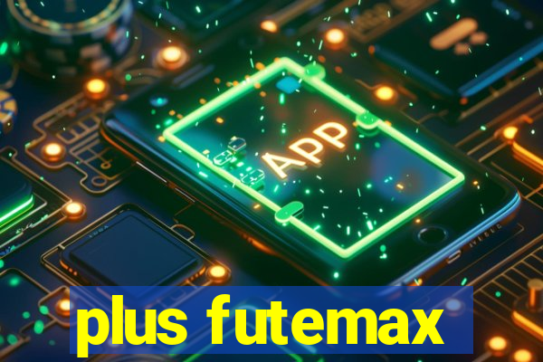 plus futemax